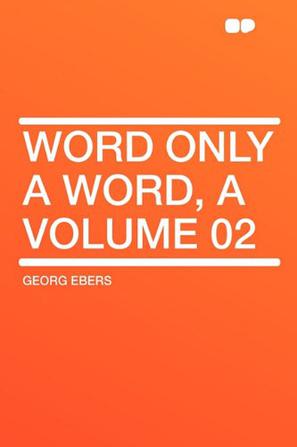 Word Only a Word, a Volume 02