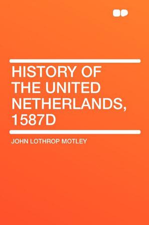 History of the United Netherlands, 1587d