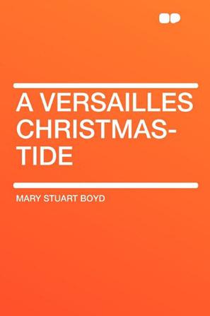 A Versailles Christmas-Tide
