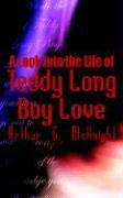 A Look Into the Life of Teddy Long Boy Love