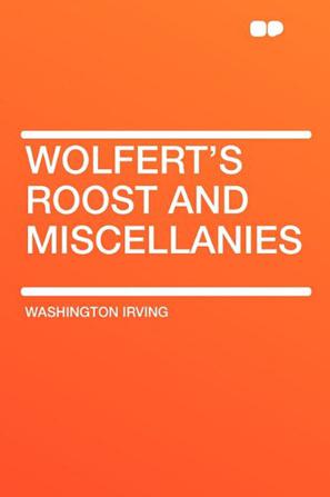 Wolfert's Roost and Miscellanies