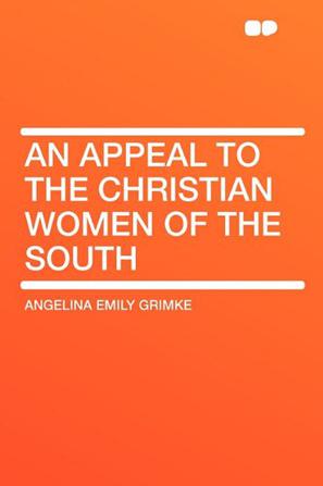 An Appeal to the Christian Women of the South