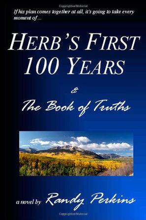 Herb's First 100 Years & The Book of Truths