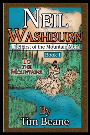 Neil Washburn, The First of the Mountain Men