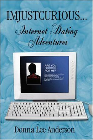 Imjustcurious.Internet Dating Adventures