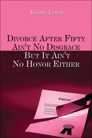 Divorce After Fifty Ain't No Disgrace