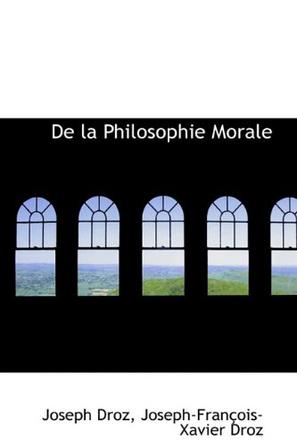 De La Philosophie Morale