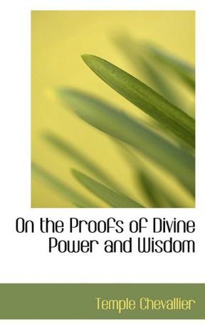 On the Proofs of Divine Power and Wisdom