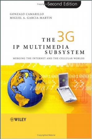 The 3G IP Multimedia Subsystem (IMS)