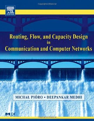 Routing, Flow, and Capacity Design in Communication and Computer Networks
