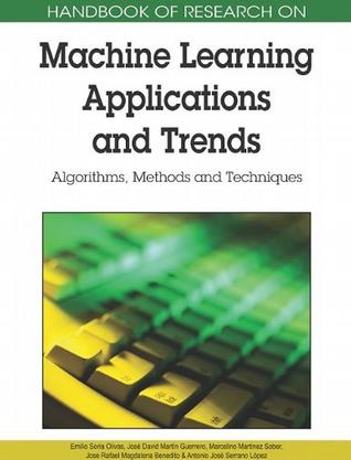 Handbook Of Research On Machine Learning Applications and Trends