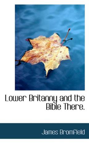Lower Britanny and the Bible There.