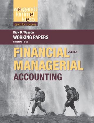 Working Papers to Accompany Weygandt Financial & Managerial Accounting