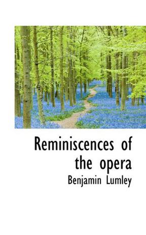 Reminiscences of the Opera