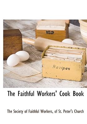The Faithful Workers' Cook Book