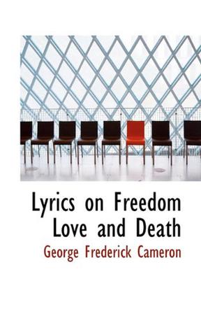 Lyrics on Freedom Love and Death