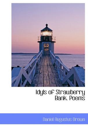 Idyls of Strawberry Bank. Poems