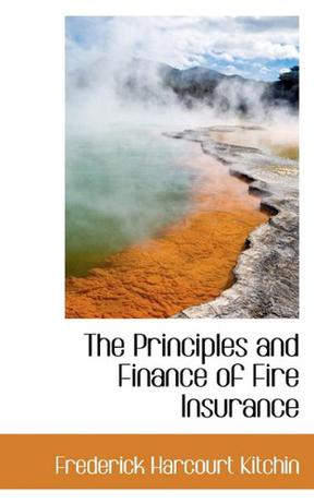 The Principles and Finance of Fire Insurance