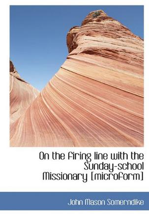 On the Firing Line with the Sunday-school Missionary