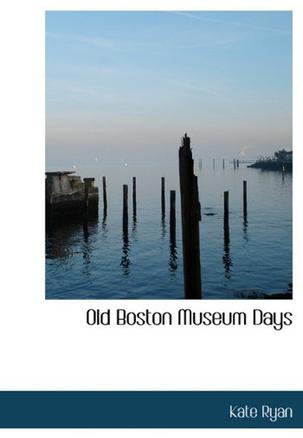 Old Boston Museum Days
