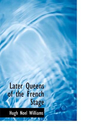 Later Queens of the French Stage