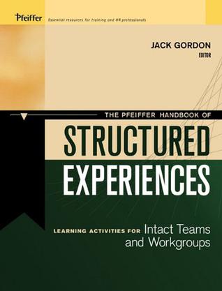The Pfeiffer Handbook of Structured Experiences