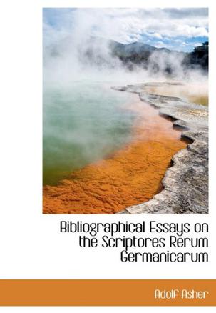 Bibliographical Essays on the Scriptores Rerum Germanicarum