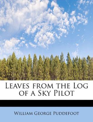 Leaves from the Log of a Sky Pilot