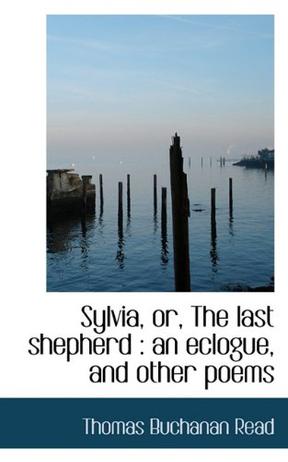 Sylvia, or, The Last Shepherd
