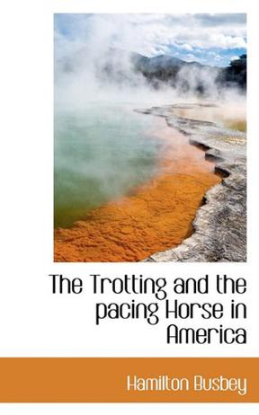 The Trotting and the Pacing Horse in America