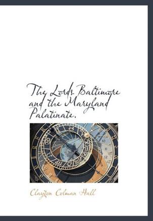 The Lords Baltimore and the Maryland Palatinate.