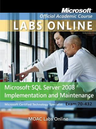 Microsoft SQL Server 2008 Implementation and Maintenance Access Code, MOAC 70-432