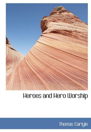 Heroes and Hero Worship