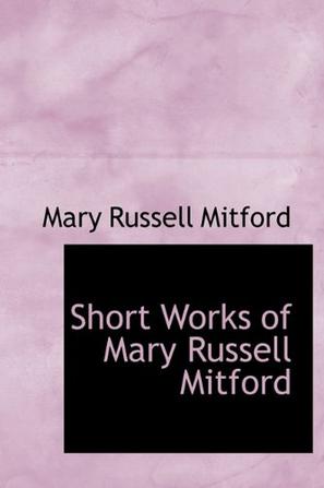 Short Works of Mary Russell Mitford