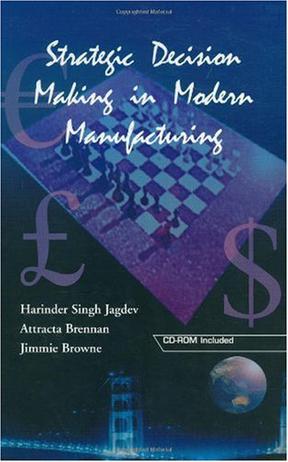 Strategic Decision Making in Modern Manufacturing