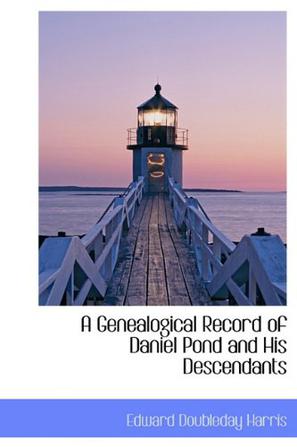 A Genealogical Record of Daniel Pond and His Descendants