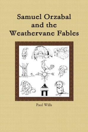 Samuel Orzabal and the Weathervane Fables