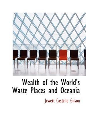 Wealth of the World's Waste Places and Oceania