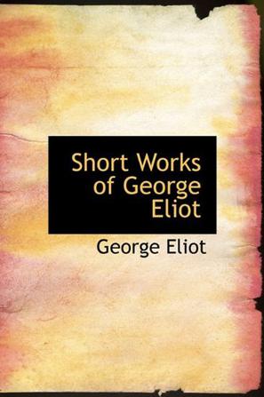 Short Works of George Eliot