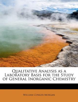 Qualitative Analysis as a Laboratory Basis for the Study of General Inorganic Chemistry