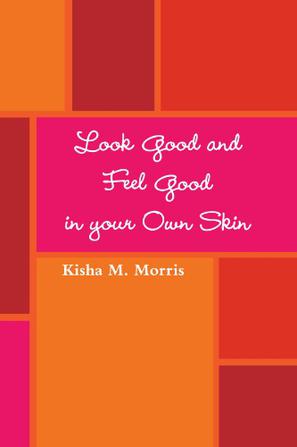 Look Good and Feel Good in Your Own Skin