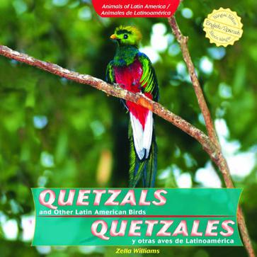 Quetzals and Other Latin American Birds / Quetzales y Otras Aves de Latinoam'rica