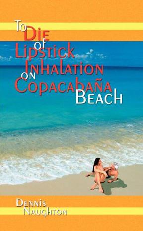 To Die of Lipstick Inhalation on Copacaba+/-a Beach