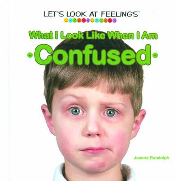 What I Look Like When I Am Confused