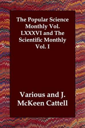 The Popular Science Monthly Vol. LXXXVI and The Scientific Monthly Vol. I