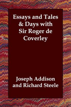 Essays and Tales & Days with Sir Roger De Coverley