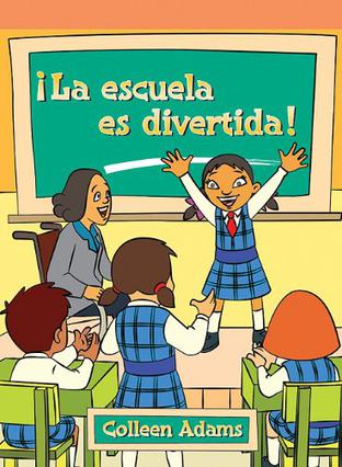 La Escuela Es Divertida! = School Is Fun!