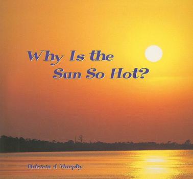 Why Is the Sun So Hot?