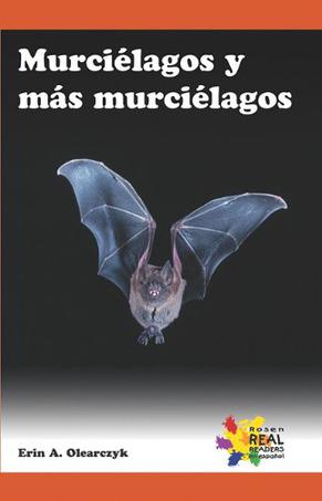 Murcielagos y Mas Murcielagos = Bats and More Bats