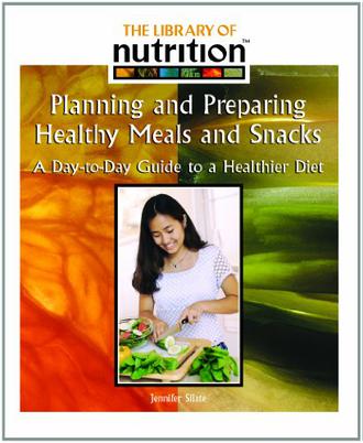 Planning and Prepairing Healthy Meals and Snacks